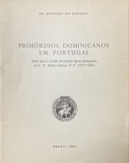 PRIMÓRDIOS DOMINICANOS EM PORTUGAL. Notas para o estudo da excelsa figura portuguesa de D. Fr. Sueiro Gomes, O.P. (1217-1233).